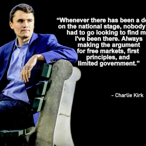 Other - CHARLIE KIRK QUOTE WHENEVER THERE HAS BEEN A DEBATE ON THE NATIONAL PHOTO 8X10